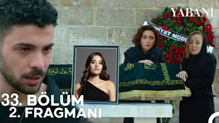 Yabani 33. Bölüm 2. Fragmanı | "Rüya'ya Son Veda!"