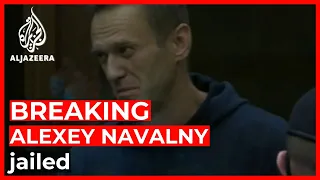 Russian court jails Alexey Navalny over parole violations