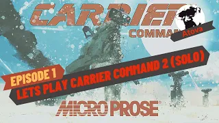 Lets Play Carrier Command 2 Solo - E1 (We Have the Bridge)