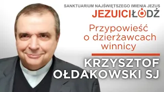 Przypowieść o dzierżawcach winnicy [Mt 21, 33-43] Krzysztof Ołdakowski SJ |Jezuici Łódź | 08.10.2023