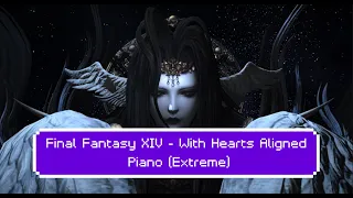 Final Fantasy XIV - With Hearts Aligned (Piano Arrangement - Extreme)