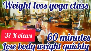 1 Hrs Best Weight loss 🔥🔥 yoga class 2021 || Lose Body weight quickly ||