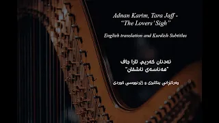 Adnan Karim, Tara Jaff - 'The Lovers' Sigh' (Waku Nay)(English translation, Kurdish subtitles)
