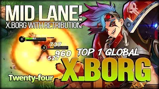 Mid Lane X.Borg with Retribution? Why Not? Twenty-four Top 1 Global X.Borg - Mobile Legends