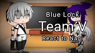 Blue Lock (Team V) react to Nagi