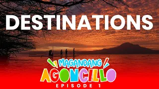 Destinations - Magandang Agoncillo - Episode 1