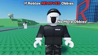 If Roblox REMOVED Obbies