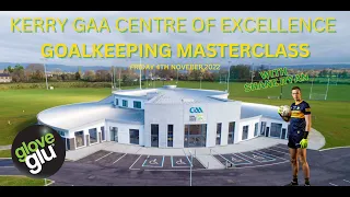 Kerry GAA Centre of Excellence GOALKEEPING MASTERCLASS EVENT