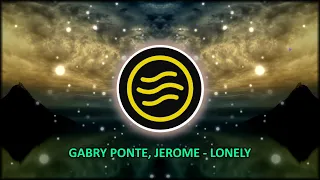 Gabry Ponte, Jerome - Lonely (Lyrics)