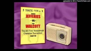 James J Jeffries vs Jersey Joe Walcott fantasy fight   radio broadcast