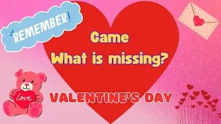 Valentine’s Day | Game | What is missing?