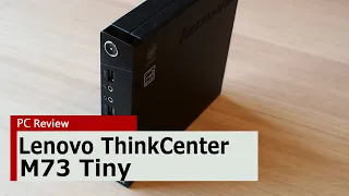 【PC Review 332】Lenovo ThinkCentre M73 Tiny(中古7,000円）