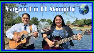 NOE & RUTH CAMPOS: Vagar en el mundo (Video Oficial)