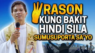 3 RASON KUNG BAKIT HINDI SILA SUMUSUPORTA SA'YO | Fr. Joseph Fidel Roura
