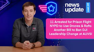 Drone News: 11 Arrested for Prison Flight, NYPD Drone Rafts, Bill to Ban DJI, & CEO Change at AUVSI