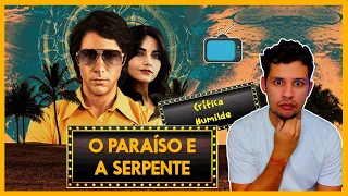 CRÍTICA HUMILDE: O PARAÍSO E A SERPENTE (2021)