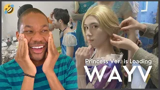 WayV | [Way-log] Princess Ver. is loading REACTION | My cheeks hurt from laughing!!