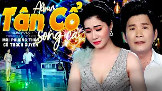 Album TÂN CỔ SONG CA Đặc Biệt Hay LÒNG ANH CHUA XÓT RÓT RƯỢU VÀO TIM🌀TÂN CỔ GIAO DUYÊN HẾT THẬT RỒI