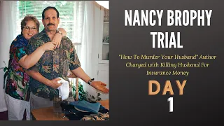 "How To Kill Your Husband" Writer, NANCY BROPHY TRIAL DAY 1 - ACCUSED OF KILLING HUSBAND DAY 1