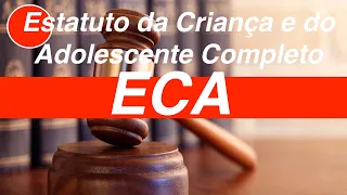 ECA   Estatuto da Criança e do Adolescente Completo