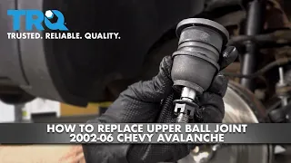 How To Replace Upper Ball Joint 2002-2006 Chevy Avalanche