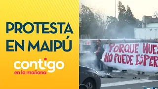 GIGANTESCO TACO: La caótica protesta de allegados en Maipú - Contigo en la Mañana