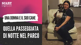 Una donna e il suo cane: Quella passeggiata di notte nel parco...