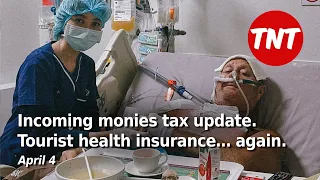 Incoming monies tax update. Health insurance for tourists… again.  April 4