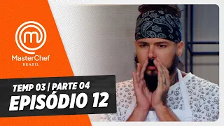 EPISÓDIO 12 - 4/5: REPESCAGEM | TEMP 03 HD | MASTERCHEF BRASIL