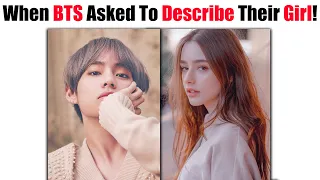 When BTS Asked To Describe Their Girl Ideal Type For The First!! 🥵😊💜