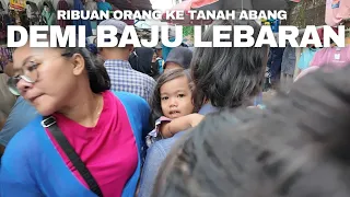 Update Terbaru menjelang Lebaran Idhul Fitri Di Pasar Tanah Abang Jakarta | Real Walking Experience