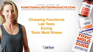 Choosing Lab Tests in Toxic Mold Illness & More