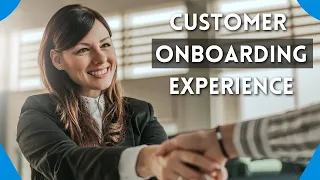Customer Onboarding Experience