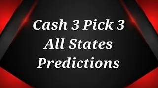 Cash 3 Pick 3 Predictions 3/26 All Draws Lottery Numbers