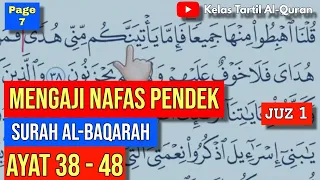 Belajar Mengaji Al-Quran Page 7 | Surah Al-Baqarah | Ayat 38-48 | Juzuk 1