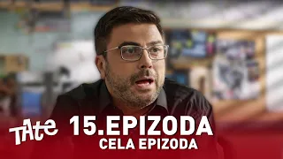 Tate | Sezona 01 | Epizoda 15 (domaća serija)