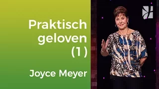 Hoe werkt het geloof in de praktijk? (1) – Joyce Meyer – Met Jezus in je dagelijks leven