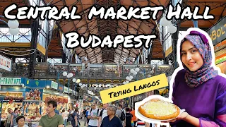 Biggest Central Market Hall Budapest 😱| Trying Langos for first time 😅