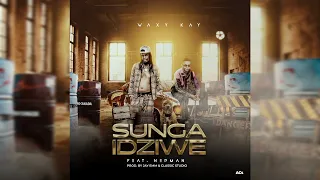 Waxy Kay ft Nep Man - Sungaiziwe ( Official Audio )