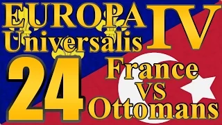 Europa Universalis 4 Ottomans VS. France "Protestant War!" EP:24 [Mare Nostrum]