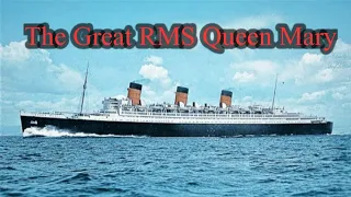 The Great RMS Queen Mary