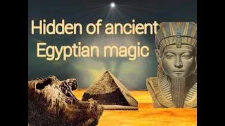 Hidden ancient Egyptian magic