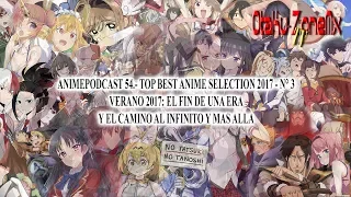 AnimePodcast 054.- Top Best Anime Selection 2017 Nº 3: Verano 2017 "El Fin de una Era"
