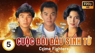 Phim TVB | Cuộc Đối Đầu Sinh Tử 5/20 | Trịnh Y Kiện, Thiệu Mỹ Kỳ, Phương Trung Tín | 1992