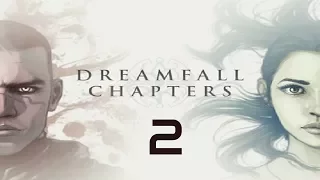 Dreamfall Chapters: The Final Cut Walkthrough Gameplay Part 2 - No Commentary (PC)