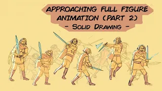 Approaching Full Figure Animation part 2 - Solid Drawing