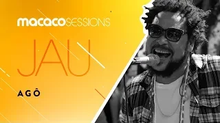 Jau - Agô | Macaco Sessions (Ao Vivo)