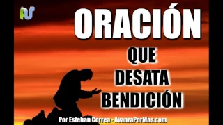 ORACIÓN Para Desatar Bendición - ORACIONES PODEROSAS Para Tener Bendiciones PA43