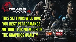 Optimal Settings To Play Gears Of War 4 R9 280X FX 8350