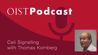 OIST Podcast #07 - Thomas Kornberg